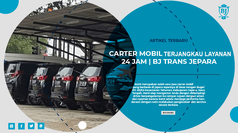 Carter Mobil Terjangkau Layanan 24 Jam | BJ Trans Jepara